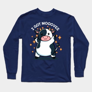 I got Moooves Long Sleeve T-Shirt